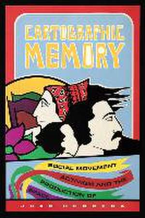 Cartographic Memory – Social Movement Activism and the Production of Space de Juan Herrera