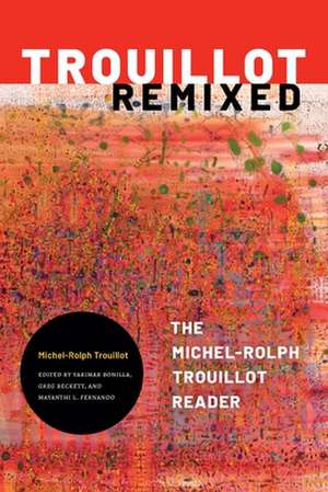 Trouillot Remixed de Michel-Rolph Trouillot