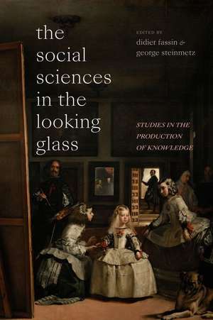 The Social Sciences in the Looking Glass – Studies in the Production of Knowledge de Didier Fassin