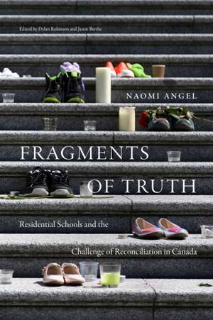 Fragments of Truth – Residential Schools and the Challenge of Reconciliation in Canada de Naomi Angel