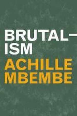 Brutalism de Achille Mbembe