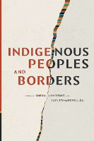 Indigenous Peoples and Borders de Sheryl Lightfoot