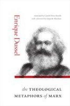 The Theological Metaphors of Marx de Enrique Dussel