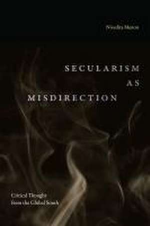 Secularism as Misdirection – Critical Thought from the Global South de Nivedita Menon