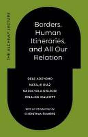 Borders, Human Itineraries, and All Our Relation de Dele Adeyemo