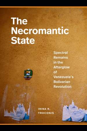The Necromantic State de Irina R Troconis
