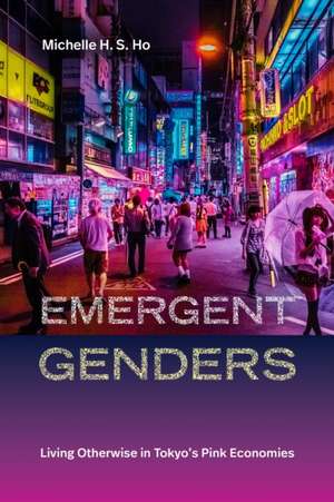 Emergent Genders de Michelle H. S. Ho