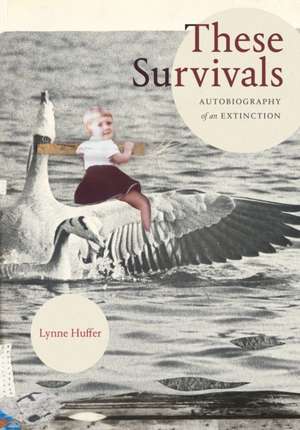 These Survivals de Lynne Huffer
