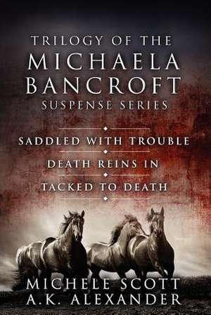 Trilogy of the Michaela Bancroft Suspense Series de Michele Scott