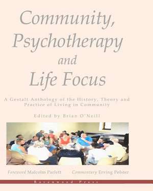 Community, Psychotherapy and Life Focus de Brian O'Neill