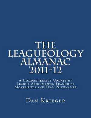 The Leagueology Almanac 2011-12 de Dan Krieger