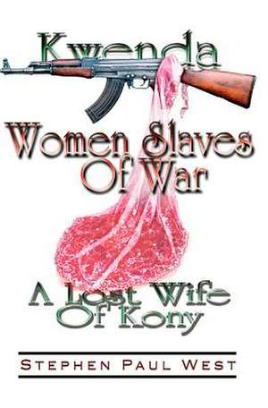 Women Slaves of War de Stephen Paul West