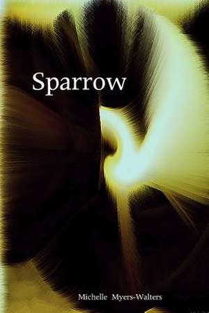 Sparrow de Michelle Myers-Walters