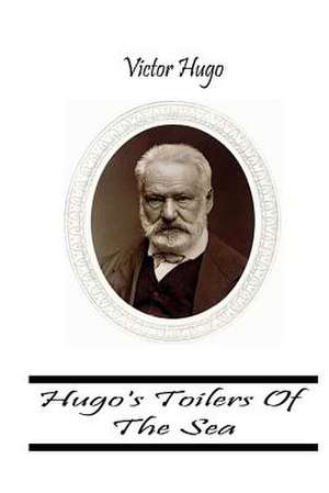 Hugo's Toilers of the Sea de Victor Hugo