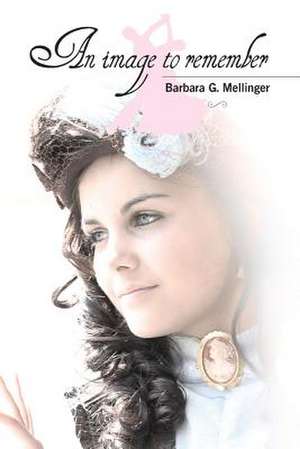 An Image to Remember de Barbara G. Mellinger