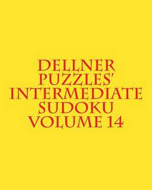 Dellner Puzzles' Intermediate Sudoku Volume 14 de Dellner Puzzles