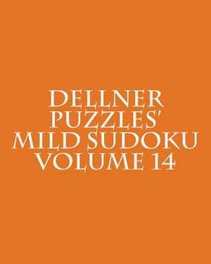 Dellner Puzzles' Mild Sudoku Volume 14 de Dellner Puzzles