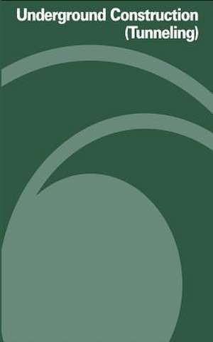 Underground Construction (Tunneling) de U. S. Department of Labor