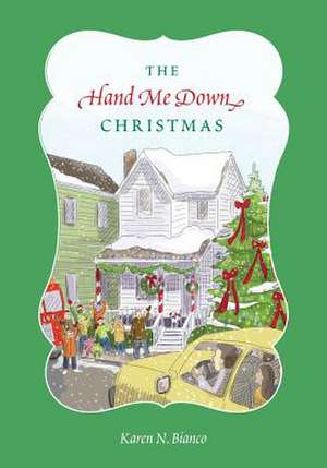 The Hand Me Down Christmas de Karen N. Bianco