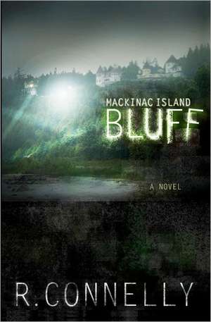 Mackinac Island Bluff: The Unholy Seed of Satan Among Us de R. Connelly