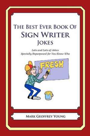 The Best Ever Book of Sign Writer Jokes de Mark Geoffrey Young