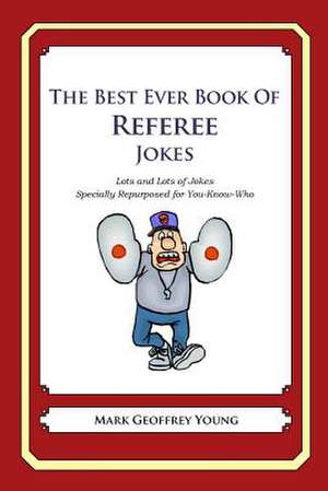 The Best Ever Book of Referee Jokes de Mark Geoffrey Young