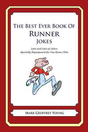 The Best Ever Book of Runner Jokes de Mark Geoffrey Young