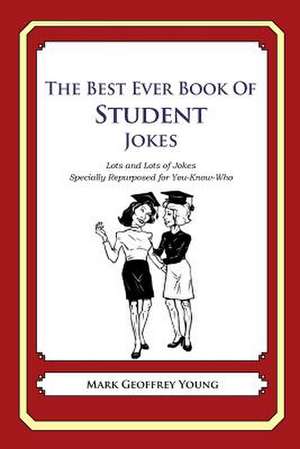 The Best Ever Book of Student Jokes de Mark Geoffrey Young