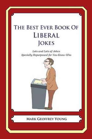 The Best Ever Book of Liberal Jokes de Mark Geoffrey Young