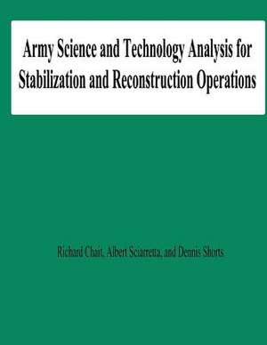 Army Science and Technology Analysis for Stabilization and Reconstruction Operations de Richard Chait