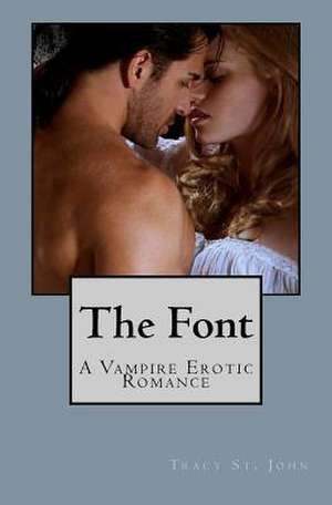 The Font de Tracy St John