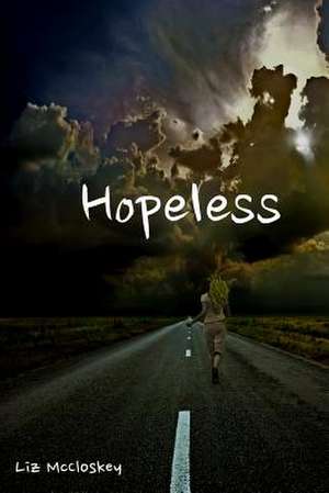 Hopeless de Liz McCloskey