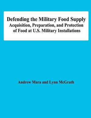 Defending the Military Food Supply de Andrew Mara