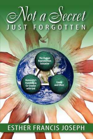 Not a Secret Just Forgotten de Esther Francis Joseph