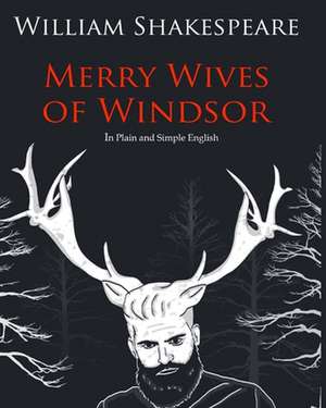 The Merry Wives of Windsor in Plain and Simple English de William Shakespeare