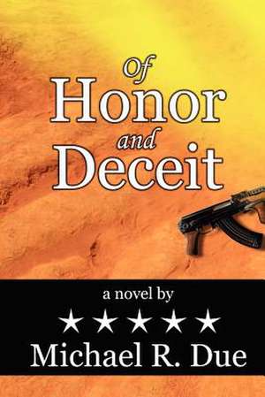 Of Honor and Deceit de Michael R. Due