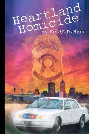 Heartland Homicide de Scott D. Hann