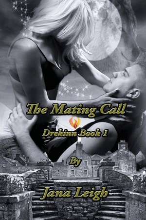 The Mating Call de Jana Leigh