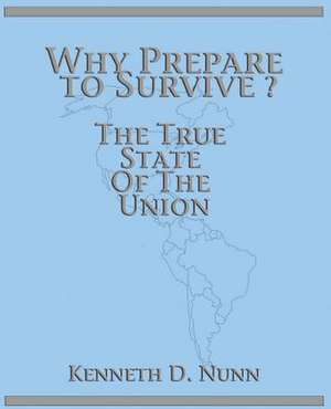 Why Prepare to Survive ? de Kenneth D. Nunn