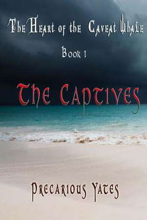 The Captives de Precarious Yates