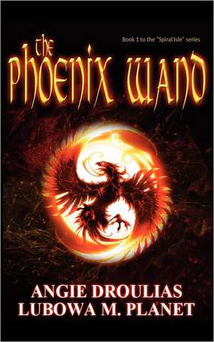 The Phoenix Wand: Book 1 to the Spiral Isle Series de Angie Droulias