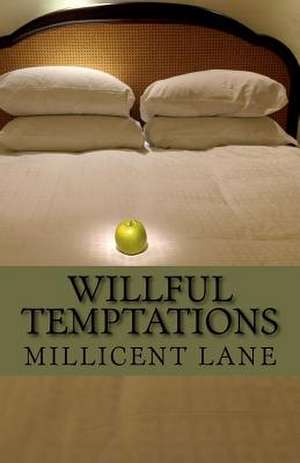 Willful Temptations de Millicent Lane