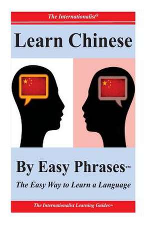 Learn Chinese by Easy Phrases de Patrick W. Nee