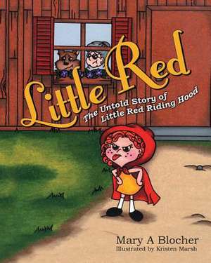 Little Red de Mary A. Blocher