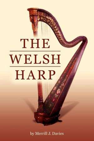 The Welsh Harp: Comprising the Most Important Speeches, Proclamations and Public Acts Emanating from the South During the Late War. de Merrill J. Davies