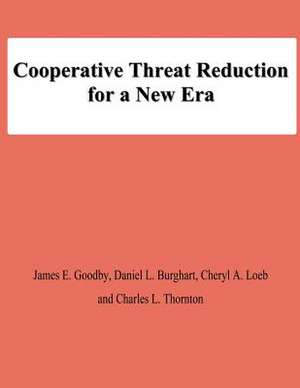 Cooperative Threat Reduction for a New Era de James E. Goodby