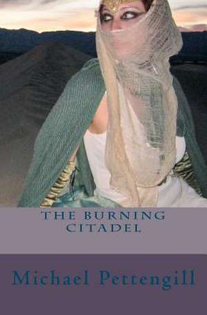 The Burning Citadel de Michael Pettengill