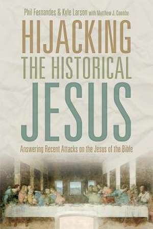 Hijacking the Historical Jesus de Phil Fernandes