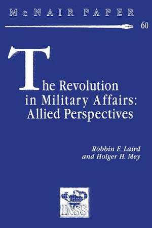 The Revolution in Military Affairs de Robbin F. Laird