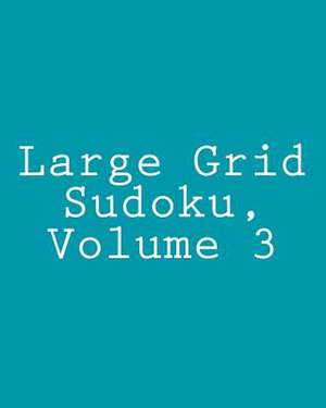 Large Grid Sudoku, Volume 3 de Praveen Puri